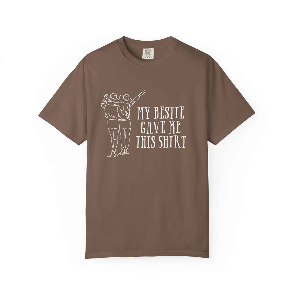 My Bestie Gave Me This T Shirt - Moods and Merch