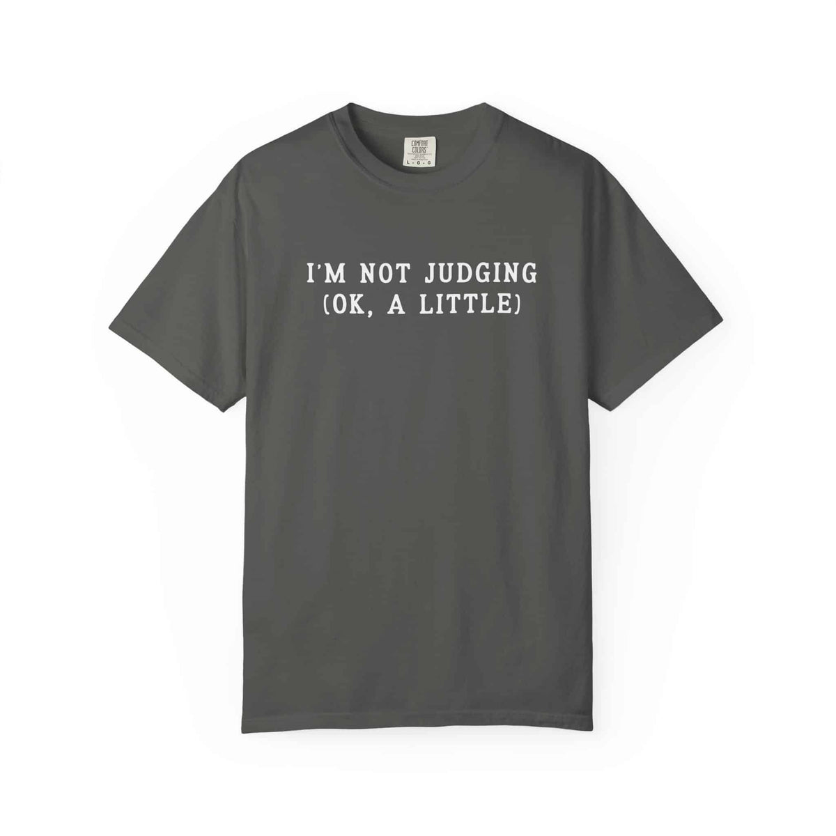 I’m Not Judging (Ok, a Little) Tee - Moods and Merch