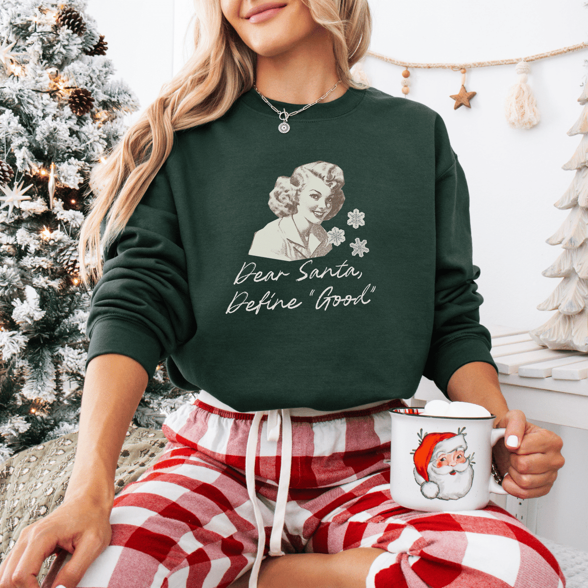 Dear Santa, Define “Good” Sweatshirt - Moods and Merch