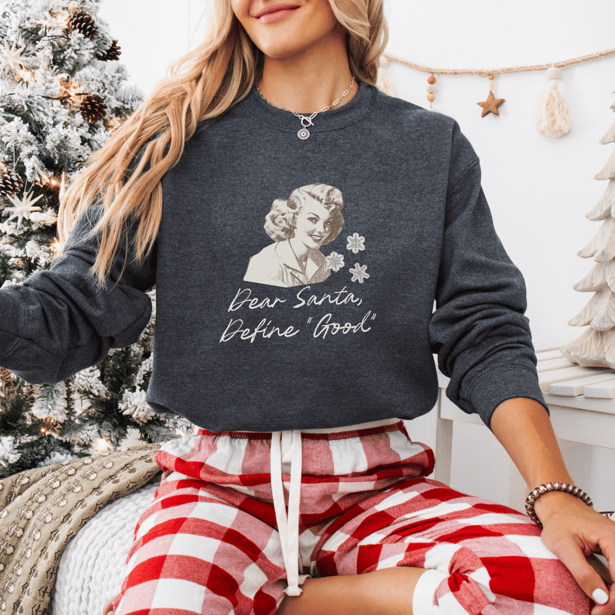 Dear Santa, Define “Good” Sweatshirt - Moods and Merch
