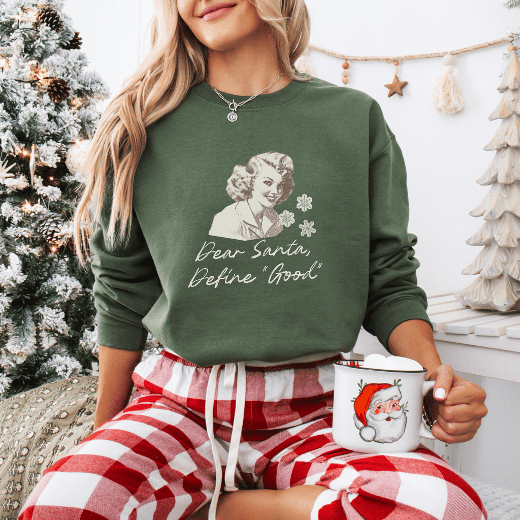 Dear Santa, Define “Good” Sweatshirt - Moods and Merch