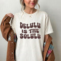 Delulu is the Solulu T-Shirt - Moods and Merch
