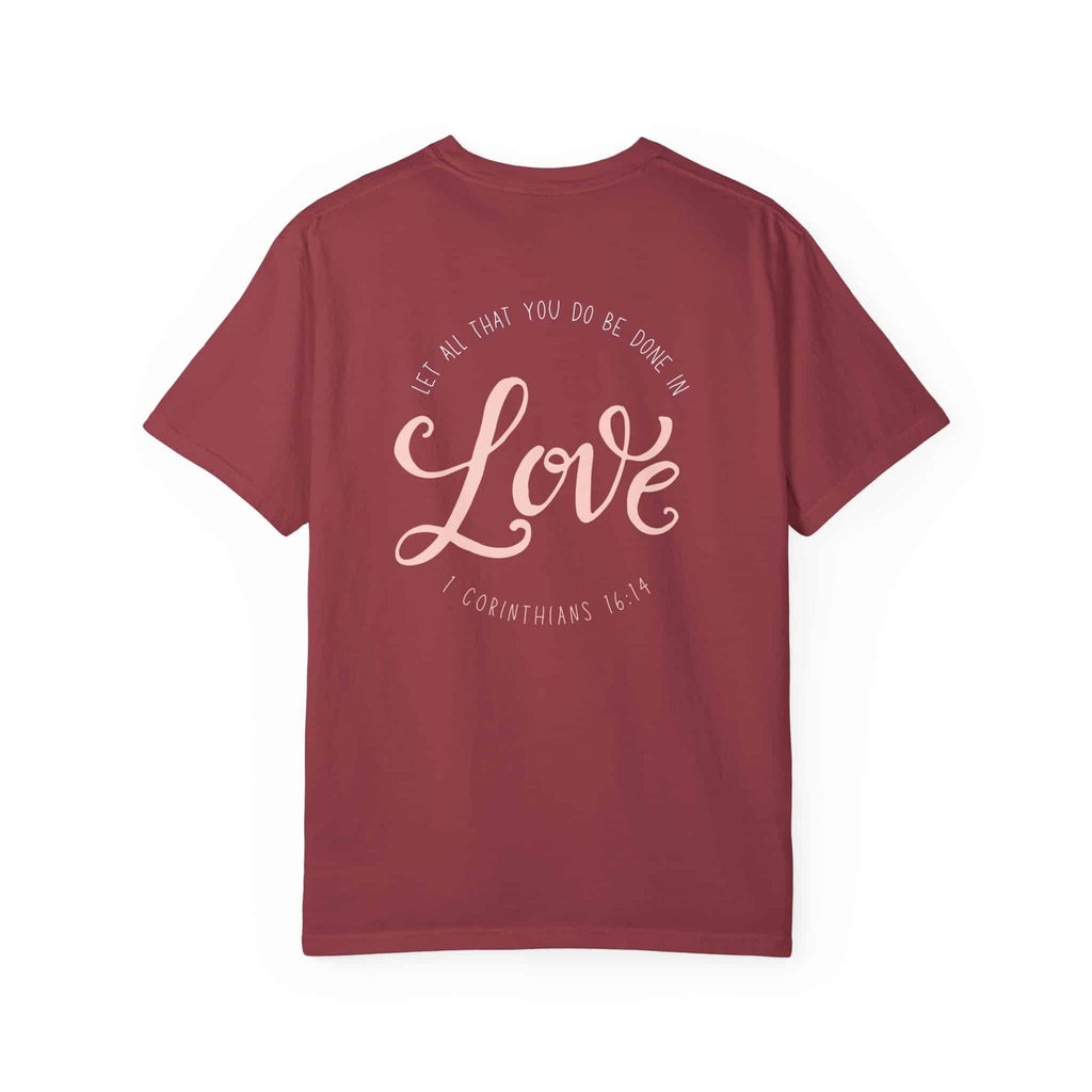 Love Like This Tee (1 Corinthians 16:14) - Moods and Merch