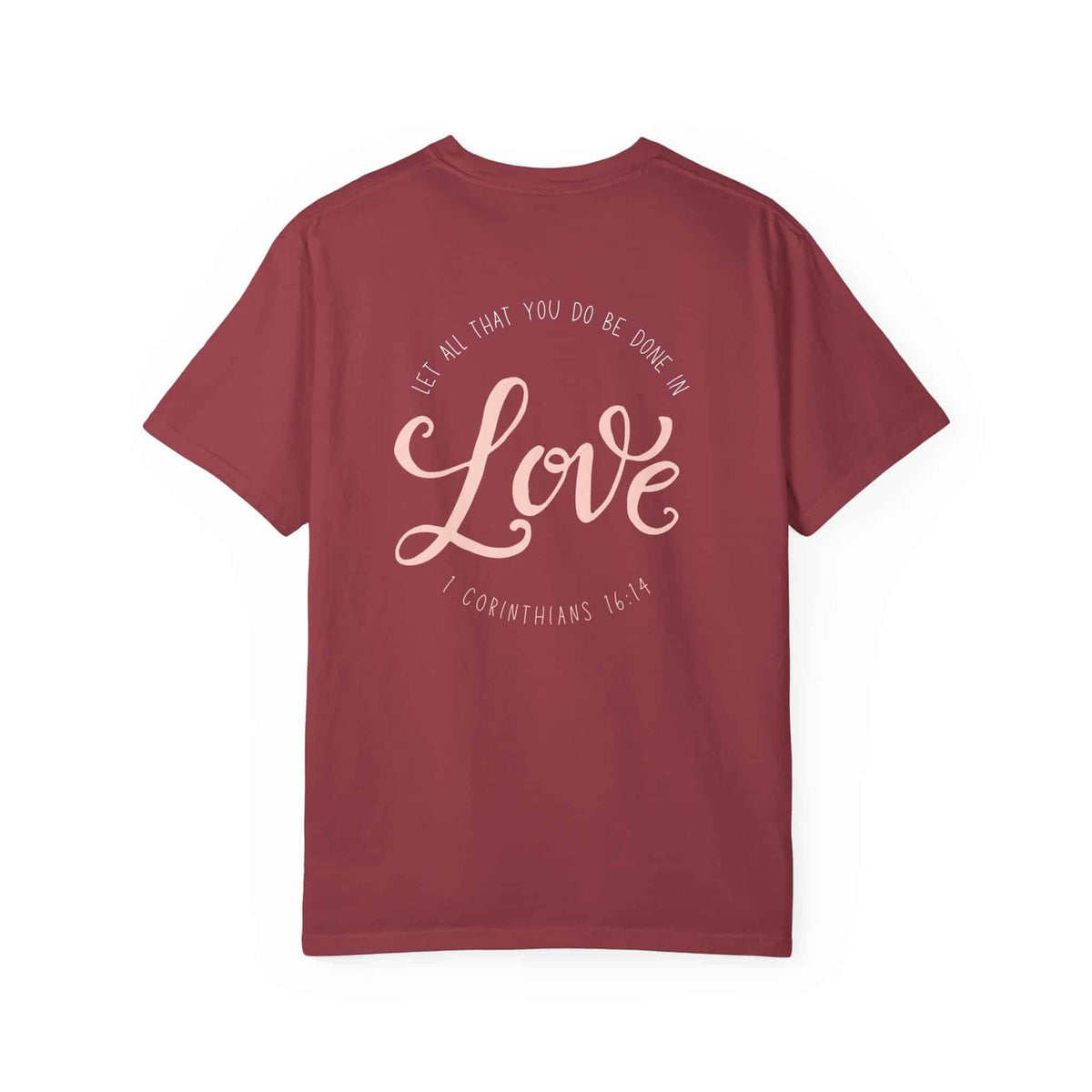 Love Like This Tee (1 Corinthians 16:14) - Moods and Merch