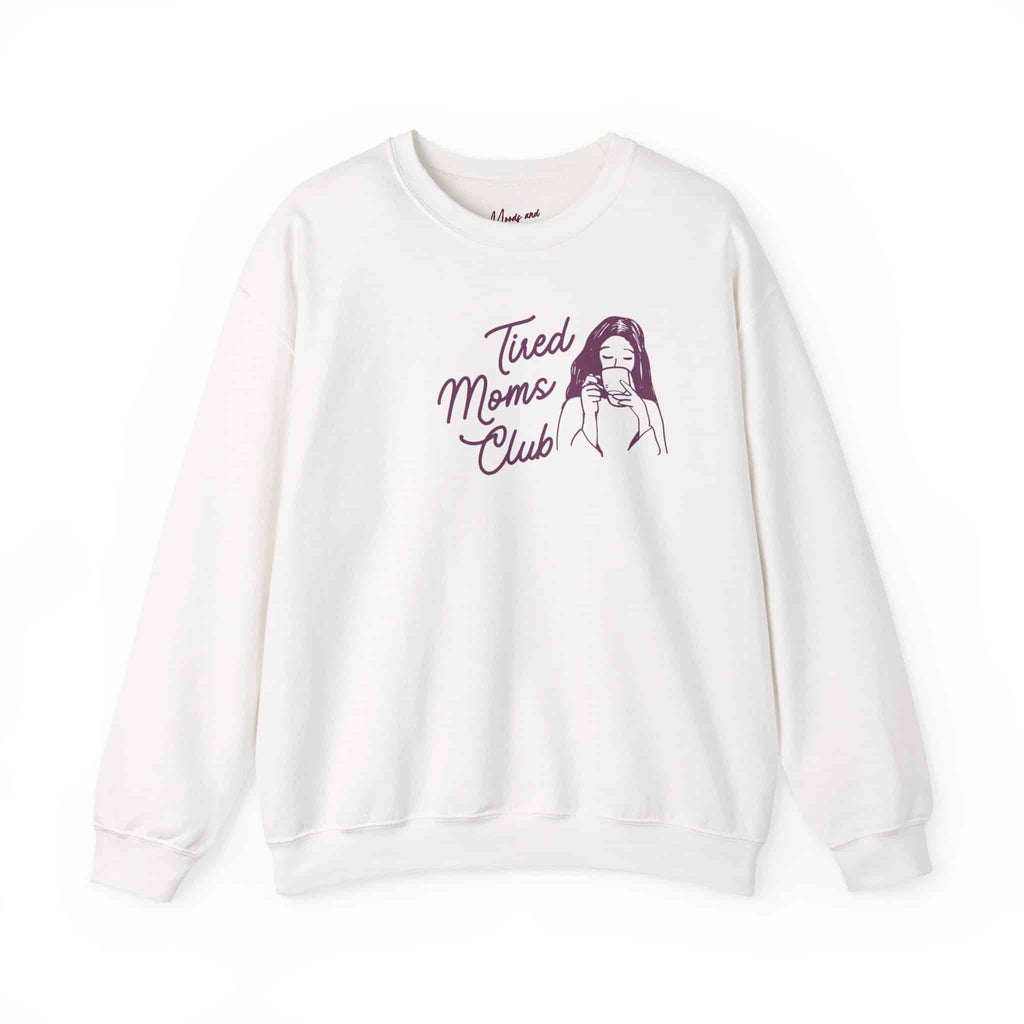 Tired Moms Club Sweatshirt - Moods and Merch